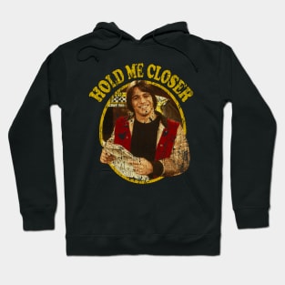 Hold Me Closer // Tony Danza Hoodie